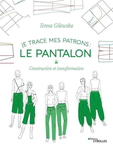 Beispielbild fr Je trace mes patrons - Le pantalon: Construction et transformation zum Verkauf von medimops