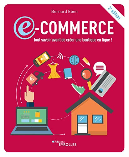 Stock image for E-commerce : Tout Savoir Avant De Crer Une Boutigne En Ligne ! for sale by RECYCLIVRE