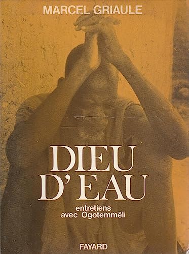 Stock image for Dieu d'eau : Entretiens avec Ogotemmêli (Essais) (French Edition) for sale by ThriftBooks-Dallas