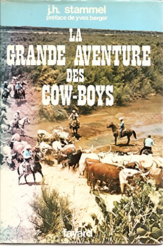 Stock image for La grande aventure des cow-boys; les cow-boys , leur poque et leur milieu. for sale by AUSONE