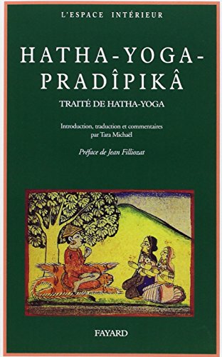 Beispielbild fr Hatha-yoga pradpik : Un trait de hatha yoga zum Verkauf von medimops