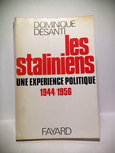 Beispielbild fr Les staliniens, 1944-1956: Une expe?rience politique (Histoire Contemporaine) (French Edition) zum Verkauf von Better World Books