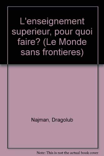 9782213001920: L'enseignement supérieur, pour quoi faire? (Le Monde sans frontieres) (French Edition)