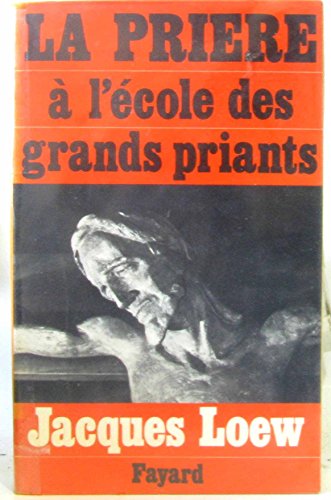 Beispielbild fr La prire  l'cole des grands priants zum Verkauf von Librairie Th  la page