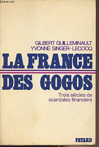 Beispielbild fr La France des gogos. trois sicles de scandales financiers zum Verkauf von medimops