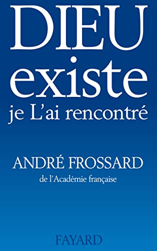 Dieu existe, je L'ai rencontrÃ© (9782213003078) by Frossard, AndrÃ©