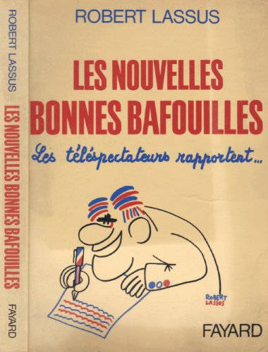 Stock image for Les nouvelles bonnes bafouilles : Les tlspectateurs rapportent for sale by Ammareal