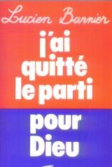 Stock image for J' ai quitt le parti pour Dieu. for sale by Librairie Th  la page