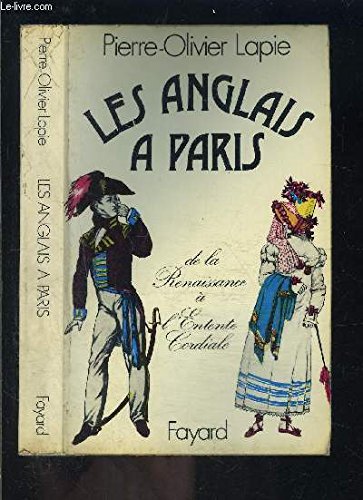 Imagen de archivo de Les Anglais  Paris, de la Renaissance  l'Entente cordiale. a la venta por AUSONE