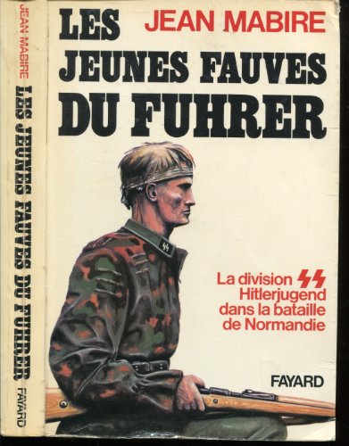 9782213003931: Les jeunes fauves du fuhrer, la division ss hitlerjugend dans la bataille de normandie