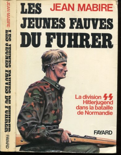 9782213003931: Les jeunes fauves du Führer: La division SS Hitlerjugend dans la bataille de Normandie (French Edition)