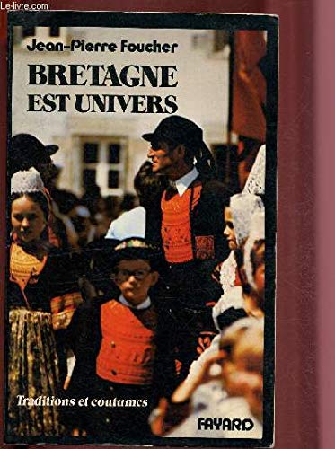 Imagen de archivo de Bretagne est un univers, traditions et coutumes. a la venta por Librairie Th  la page
