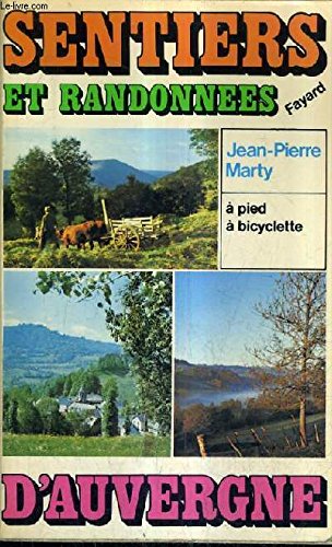 Beispielbild fr Sentiers et randonn es d'Auvergne Marty, Jean-Pierre zum Verkauf von LIVREAUTRESORSAS