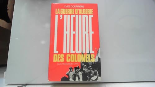 9782213005805: L'Heure des colonels (La Guerre d'Algrie)