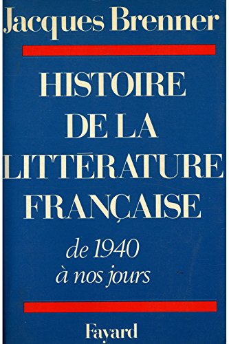 Stock image for Histoire de la litterature francaise: De 1940 a nos jours (French Edition) for sale by Better World Books Ltd