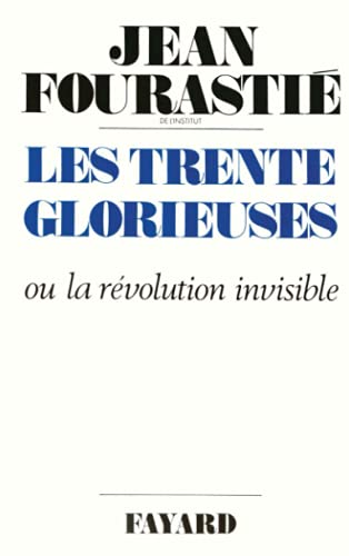 9782213006833: Les Trente Glorieuses: Ou la rvolution invisible de 1946  1975