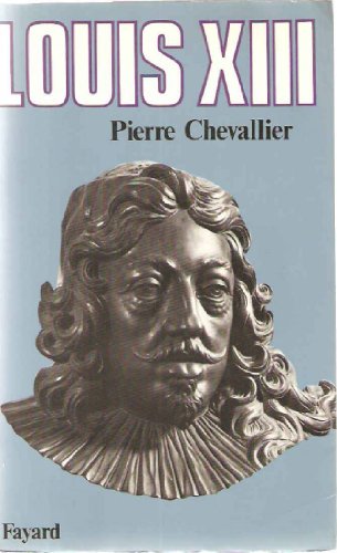 Louis XIII: roi cornélien [Book]