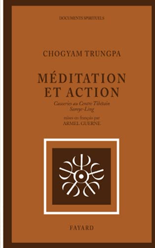 MÃ©ditation et Action: Causeries au Centre TibÃ©tain SamyÃª-Ling (9782213007038) by Trungpa, ChÃ¶gyam