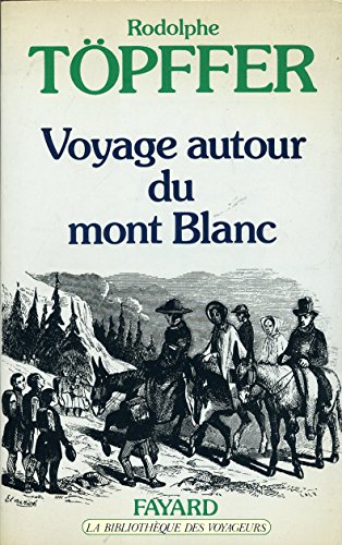 Stock image for Voyage autour du Mont-Blanc: dans les valles d'Hrens, de Zermatt, au Grimsel for sale by Ammareal