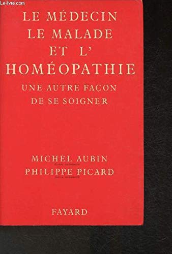 Stock image for Le mdecin, le malade et l'homopathie for sale by A TOUT LIVRE