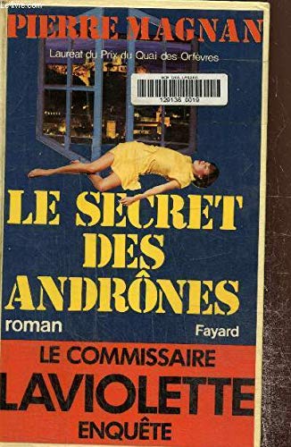 Le secret des AndroÌ‚nes (Le Commissaire Laviolette enqueÌ‚te) (French Edition) (9782213008622) by Magnan, Pierre