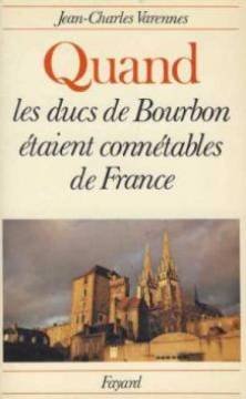 9782213009056: Quand les ducs de Bourbon taient conntables de France