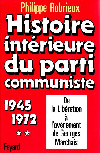 9782213009391: Histoire intrieure du Parti Communiste, tome 2. De la libration  l'avnement de Georges Marchais