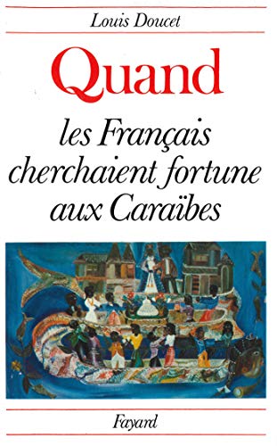 Quand les français cherchaient fortune aux Caraïbes