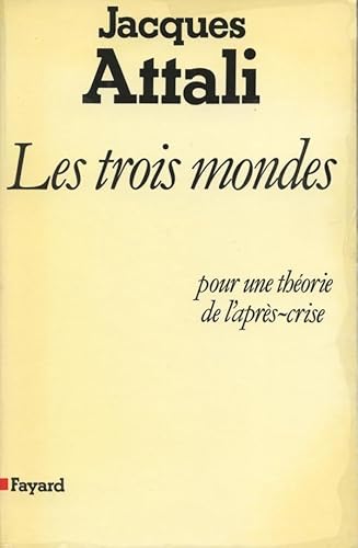 9782213009506: Les Trois Mondes: pour une thorie de l'aprs-crise