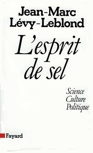 Beispielbild fr L'Esprit de sel: Science, culture, politique [Paperback] L vy-Leblond, Jean-Marc zum Verkauf von LIVREAUTRESORSAS