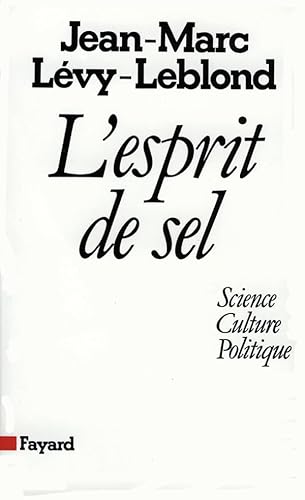 Imagen de archivo de L'Esprit de sel: Science, culture, politique [Paperback] L vy-Leblond, Jean-Marc a la venta por LIVREAUTRESORSAS
