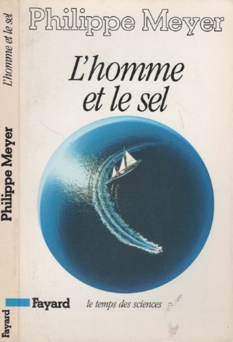 LHomme et le sel -- Réflexions sur lhistoire humaine et lévolution de la médecine -- **autographi...