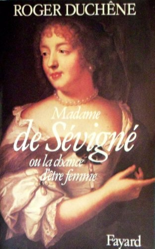 Beispielbild fr Madame de Svign. Ou la chance d'tre femme zum Verkauf von Ammareal