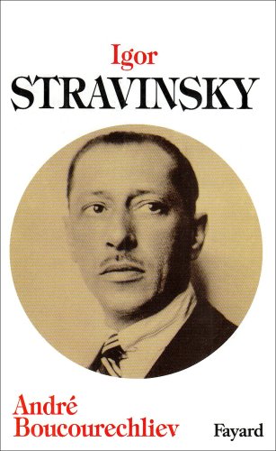 Igor Stravinsky Boucourechliev, Andr? - Boucourechliev, Andre&#