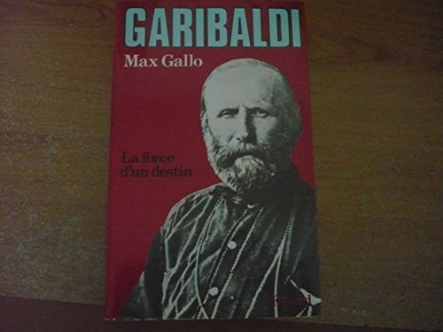 9782213011479: Garibaldi.: La force d'un destin