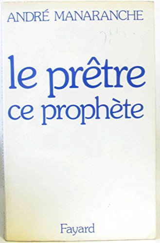 Beispielbild fr Le Prtre, ce prophte zum Verkauf von Ammareal