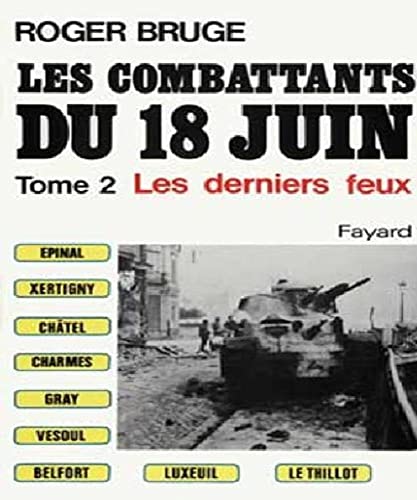 Stock image for Les Combattants du 18 juin: Les derniers feux [Paperback] Bruge, Roger for sale by LIVREAUTRESORSAS