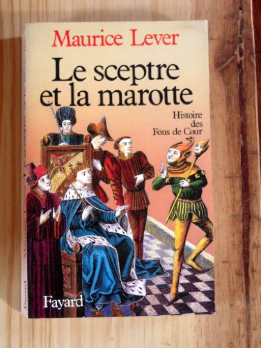 9782213012322: Le sceptre et la marotte: Histoire des fous de cour