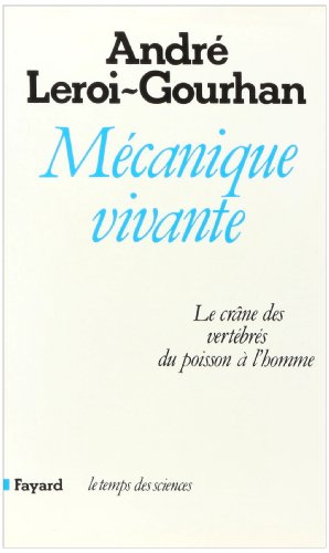 9782213012414: Mcanique vivante: Le crne des Vertbrs, du Poisson  l'Homme