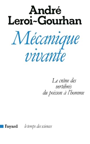 

Mécanique vivante: Le crâne des vertébrés du poisson à l'homme