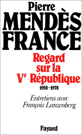 Stock image for Regard sur la Ve Rpublique. Entretiens avec Franois Lanzenberg, 1958-1978 for sale by Ammareal