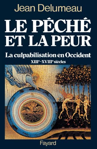 Le péché et la peur: La culpabilisation en Occident (XIIIe-XVIIIe siècles)