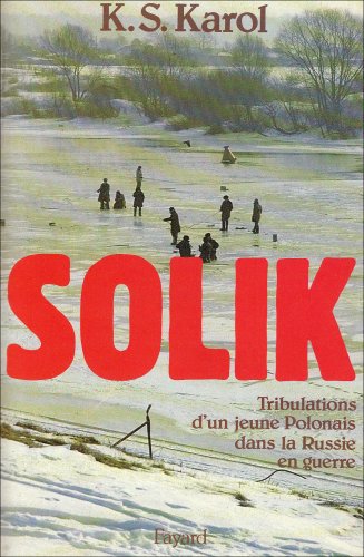 Beispielbild fr Solik. Tribulations d'un jeune polonais dans la Russie en guerre zum Verkauf von Ammareal