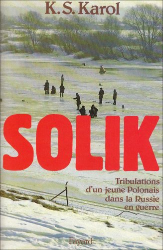 Stock image for Solik: Tribulations d'un jeune Polonais dans la Russie en guerre for sale by Librairie Th  la page