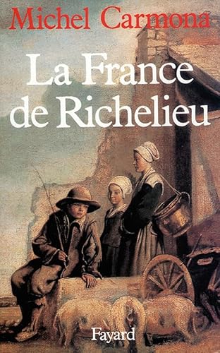 La France de Richelieu (9782213013466) by Carmona, Michel