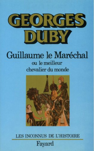 Imagen de archivo de Guillaume le MarÃ chal: Ou le meilleur chevalier du monde a la venta por Pro Quo Books