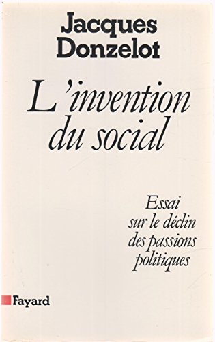 Beispielbild fr L'invention du social: Essai sur le de?clin des passions politiques ('L'Espace du politique') (French Edition) zum Verkauf von Powell's Bookstores Chicago, ABAA