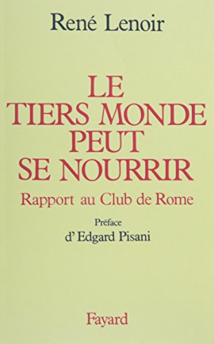 Beispielbild fr Le Tiers Monde Peut Se Nourrir: Les Communauts de Base, Acteurs du Dveloppement: Rapport au Club de Rome (French Edition) zum Verkauf von Ergodebooks