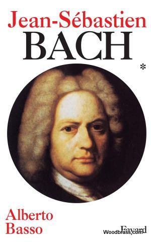 9782213014074: Jean-Sbastien Bach: Volume 1, 1685-1723