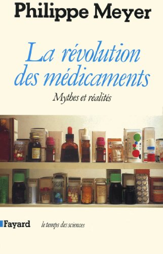 Imagen de archivo de La rvolution des mdicaments. Mythes et ralits. a la venta por Librairie La MASSENIE  MONTOLIEU